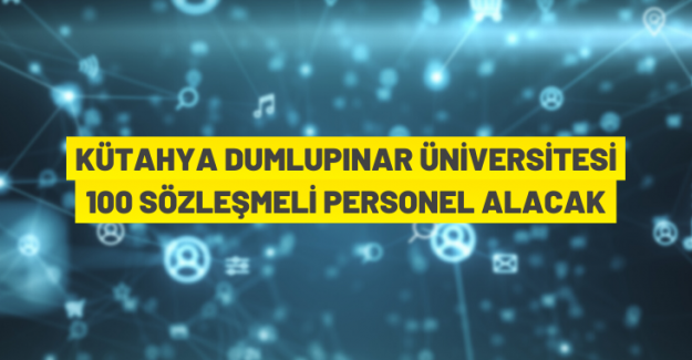Kütahya Dumlupınar Üniversitesi Sözleşmeli Personel Alacak